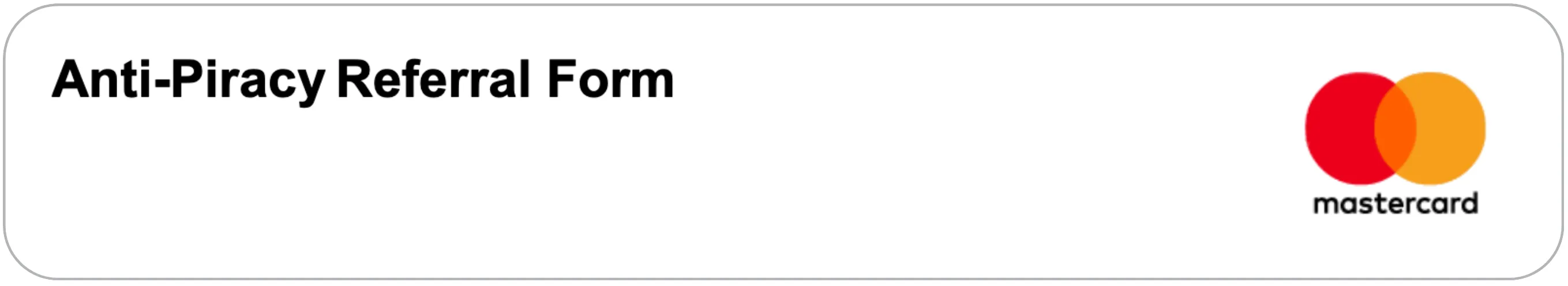 MasterCard Anti-Piracy Referral Form